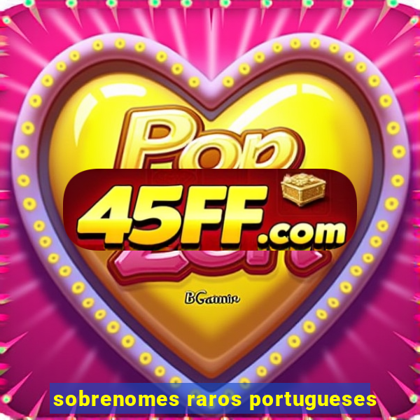 sobrenomes raros portugueses